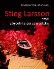 Stieg Larsson czyli zbrodnia po szwedzku - Krystyna Ylva Johansson