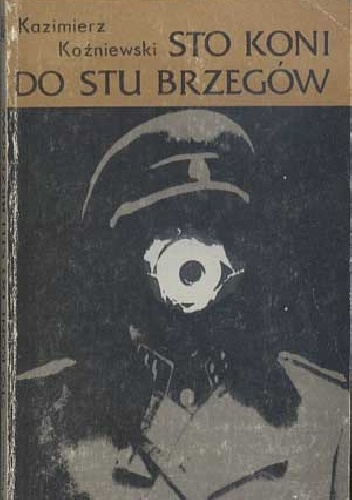 Sto koni do stu brzegów - Kazimierz Koźniewski