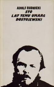 Sto lat temu umarł Dostojewski - Adolf Rudnicki