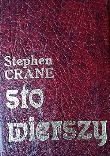 Sto wierszy - Stephen Crane