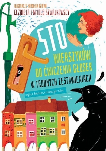 Sto wierszyków do ćwiczenia głosek w trudnych zestawieniach - Elżbieta Szwajkowska, Witold Szwajkowski