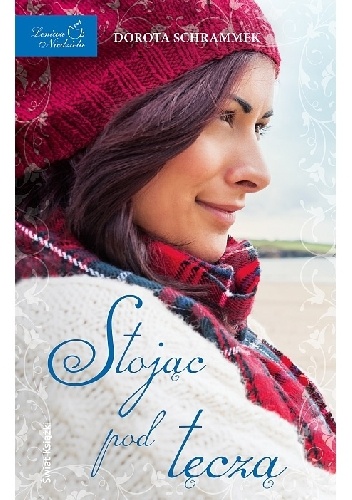 Stojąc pod tęczą - Dorota Schrammek