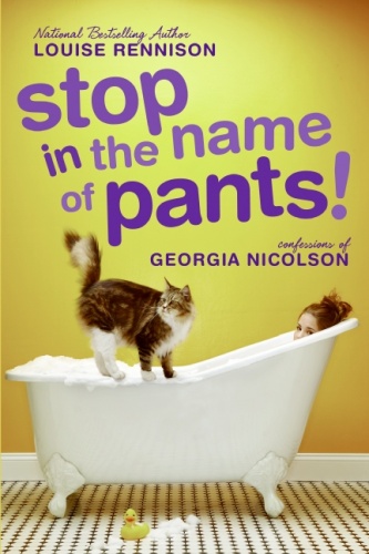 Stop in the Name of Pants - Louise Rennison
