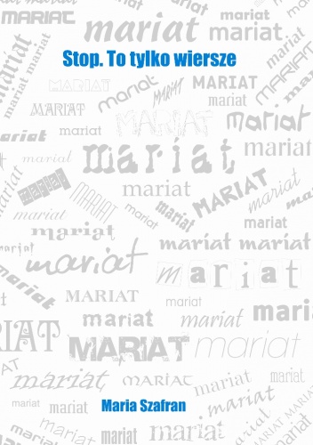 Stop. To tylko wiersze - Maria Szafran