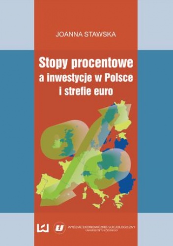 Stopy procentowe a inwestycje w Polsce i strefie euro - Stawska Joanna