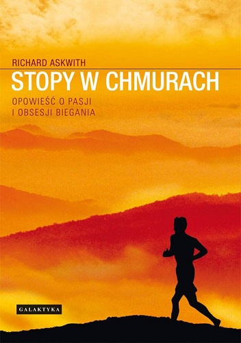 Stopy w chmurach. Opowieść o pasji i obsesji biegania - Richard Askwith
