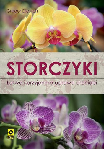 Storczyki. Łatwa i przyjemna uprawa orchidei - Gregor Dietrich