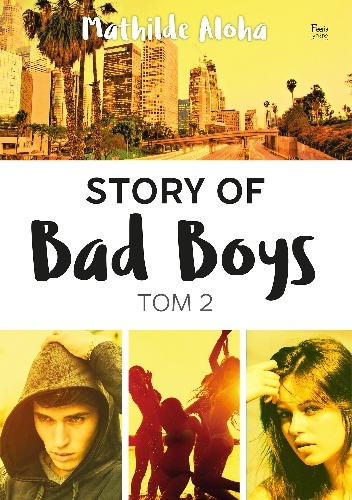 Story of Bad Boys t. 2 - Mathilde Aloha