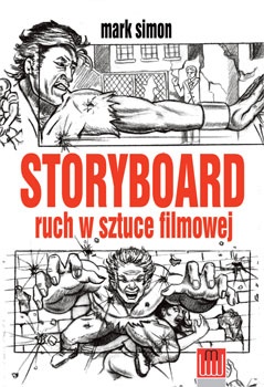 STORYBOARD ruch w sztuce filmowej - Mark Simon