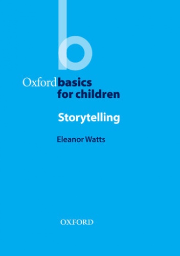 Storytelling - Oxford Basics - Watts,  Eleanor