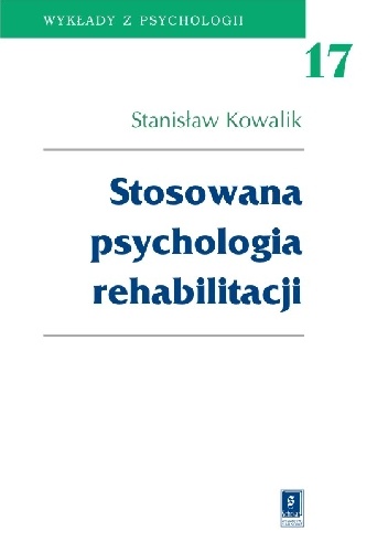 Stosowana psychologia rehabilitacji - Stanisław Kowalik