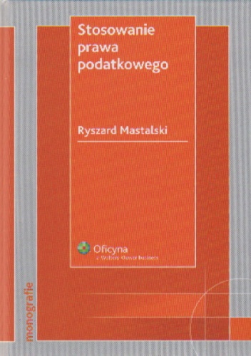 Stosowanie prawa podatkowego - Ryszard Mastalski