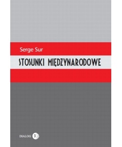 Stosunki międzynarodowe - Serge Sur