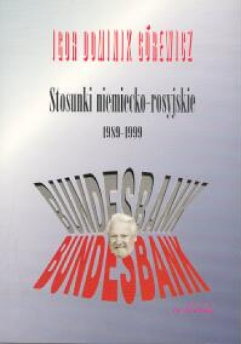 Stosunki niemiecko rosyjskie 1989 - 1999 - Igor D. Górewicz