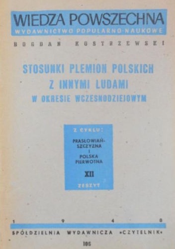 Stosunki plemion polskich z innymi ludami w okresie wczesnodziejowym - Bogdan Kostrzewski