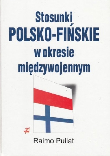 Stosunki polsko-fińskie w okresie międzywojennym - Raimo Pullat