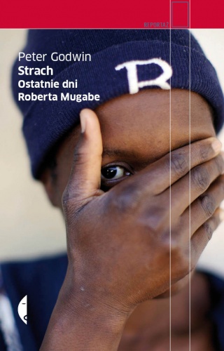 Strach. Ostatnie dni Roberta Mugabe - Peter Godwin