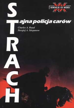 Strach : tajna policja carów - Charles A. Ruud, Siergiej A. Stiepanow