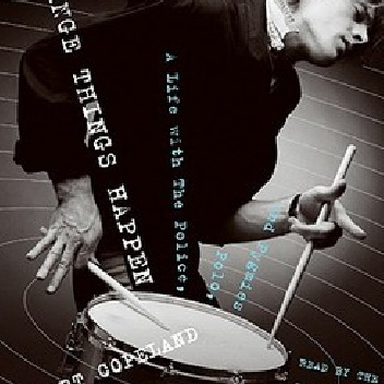 Strange Things Happen: A Life with The Police, Polo, and Pygmies - Stewart Copeland