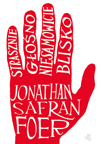 Strasznie głośno, niesamowicie blisko - Jonathan Safran Foer