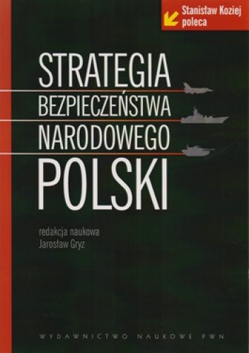 Strategia bezpieczeństwa narodowego Polski - Jarosław Gryz