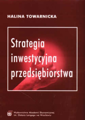 Strategia inwestycyjna przedsiębiorstwa - Halina Towarnicka