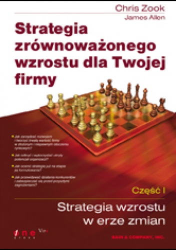Strategia zrównoważonego wzrostu dla Twojej firmy. Część I: Strategia wzrostu w erze zmian - Chris Zook