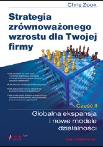 Strategia zrównoważonego wzrostu dla Twojej firmy. Część II: Globalna ekspansja i nowe modele działalności - Chris Zook