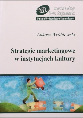 Strategie marketingowe w instytucjach kultury - Łukasz Wróblewski