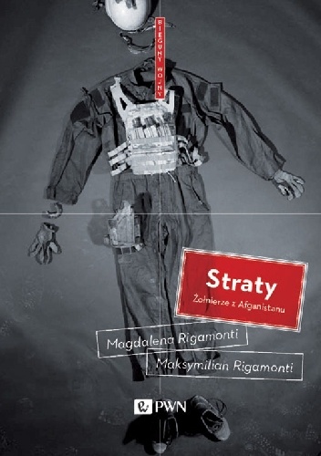 Straty. Żołnierze z Afganistanu - Magdalena Rigamonti, Maksymilian Rigamonti