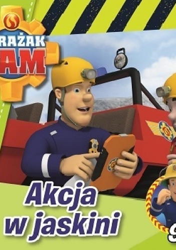 Strażak Sam. Akcja w jaskini - praca zbiorowa