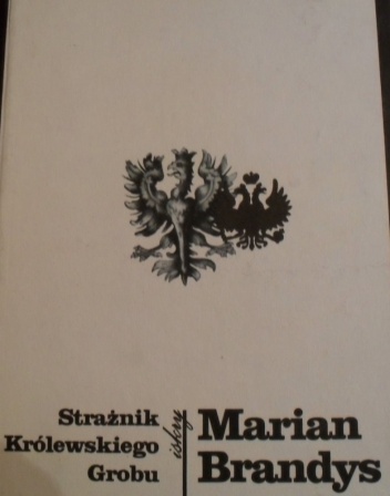 Strażnik Królewskiego Grobu - Marian Brandys