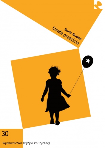 Strefa przejścia. O  końcu postkomunizmu - Boris Buden