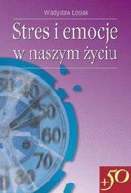 Stres i emocje w naszym życiu - Władysław Łosiak