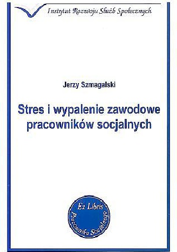 Stres i wypalenie zawodowe pracowników socjalnych