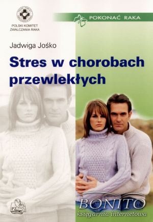 Stres w chorobach przewlekłych - Jadwiga Jośko