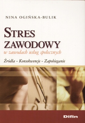Stres zawodowy w zawodach usług społecznych - Nina Ogińska-Bulik
