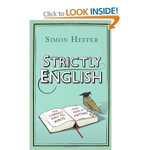 Strictly English: The correct way to write … and why it matters - Simon Heffer