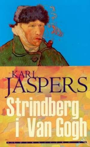 Strindberg i Van Gogh. Próba analizy patograficznej z porównawczym przywołaniem Swedenborga i Hölderlina - Karl Jaspers