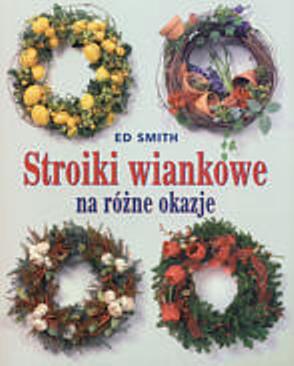Stroiki wiankowe na różne okazje - Ed Smith