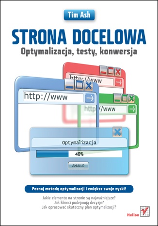 Strona docelowa. Optymalizacja, testy, konwersja - Tim Ash