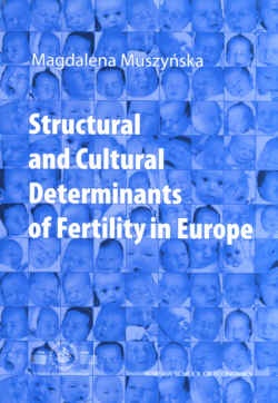 Structural and cultural determinants of fertility in Europe - Magdalena Muszyńska