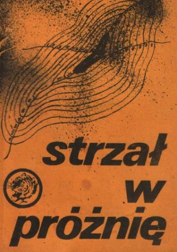 Strzał w próżnię - Rafał Brzeski