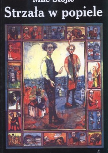 Strzała w popiele - Mile Stojić