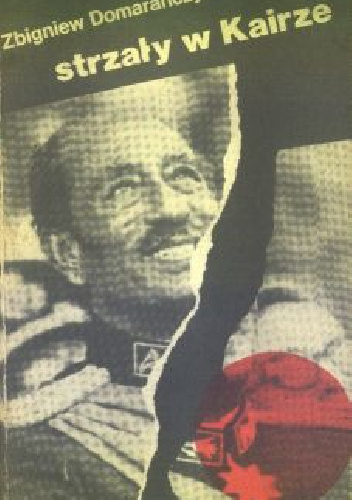 Strzały w Kairze - Zbigniew Domarańczyk