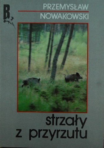Strzały z przyrzutu - Przemysław Nowakowski