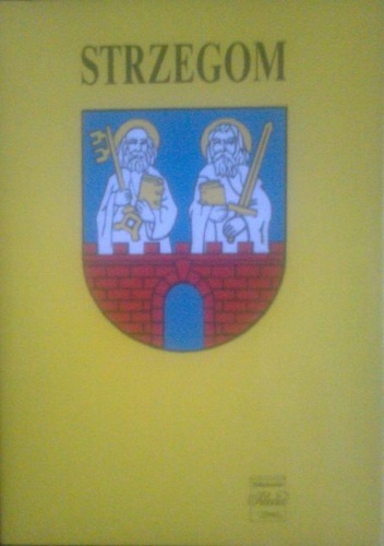 Strzegom. Zarys monografii miasta i regionu - praca zbiorowa, Krystyn Matwijowski