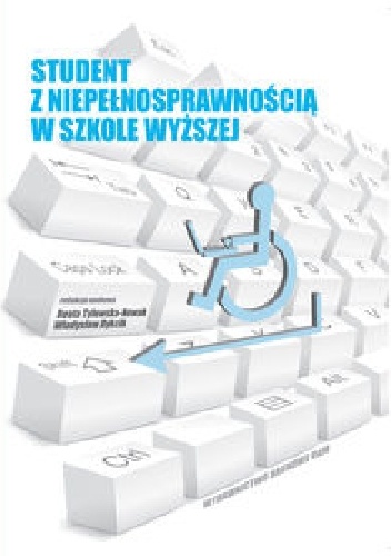 Student z niepełnosprawnością w szkole wyższej - Władysław Dykcik, Beata Tylewska-Nowak