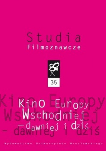 Studia Filmoznawcze. Kino Europy Wschodniej - dawniej i dziś - Sławomir Bobowski