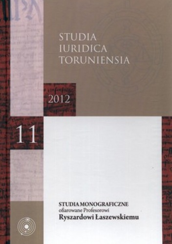 Studia Iuridica Toruniensia 11. Studia monograficzne ofiarowane Profesorowi Ryszardowi Łaszewskiemu - praca zbiorowa